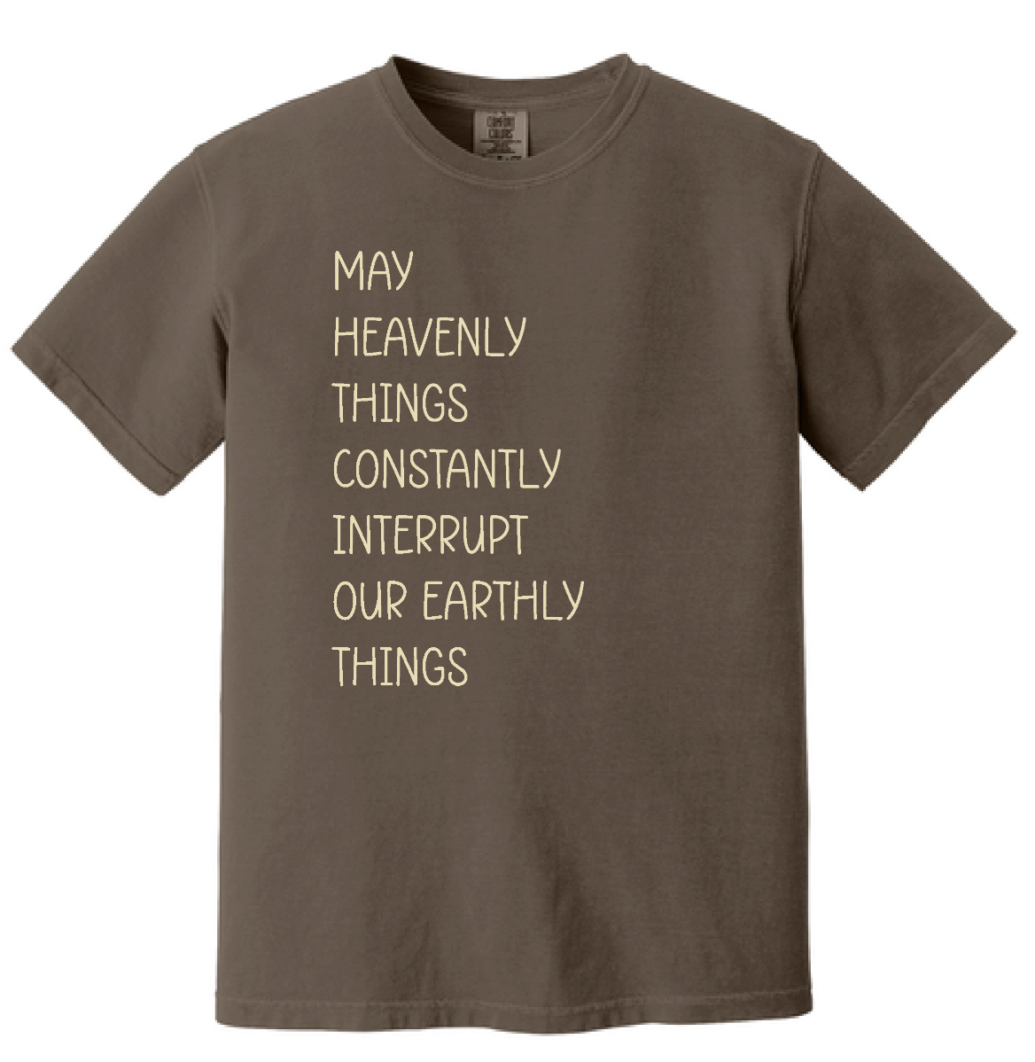 May Heavenly Things Interrupt shirt, Christian tee