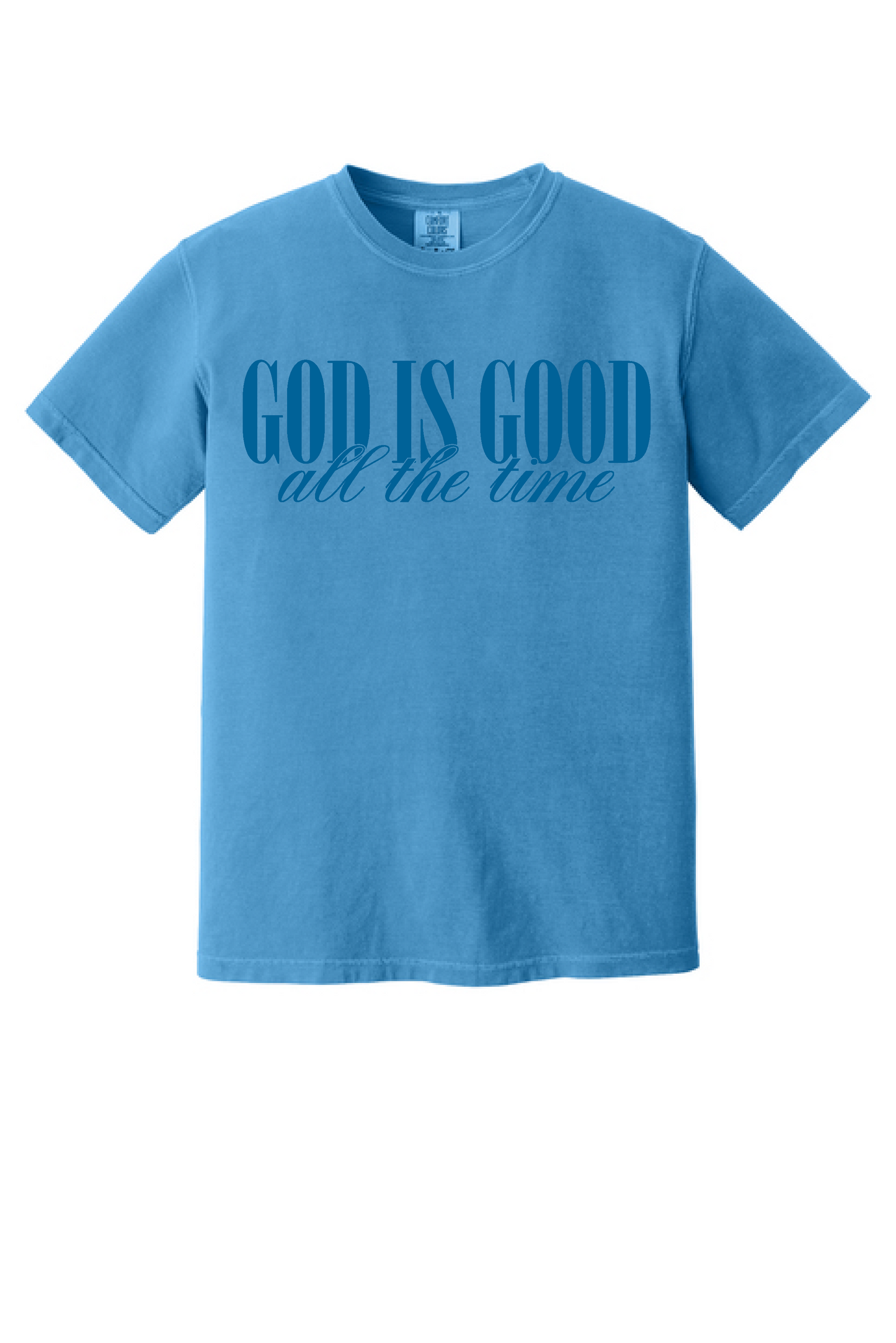 God Is Good All The Time shirt, flat front view, tone on tone print on washed blue