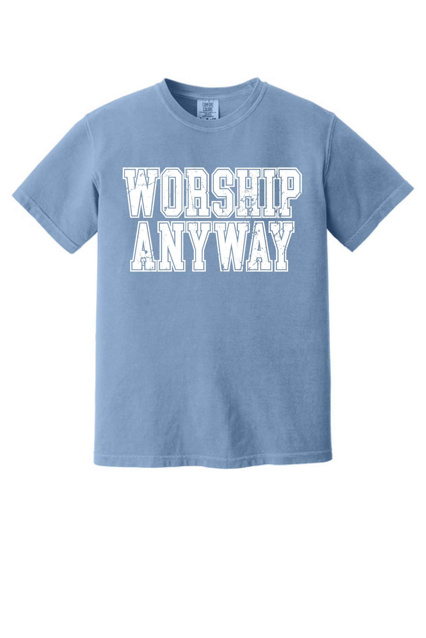Worship Anyway shirt, flat front view, white varsity lettering on washed denim blue