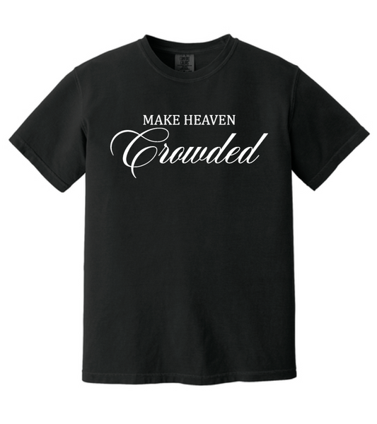 Make Heaven Crowded shirt in white lettering on a black heavyweight tee